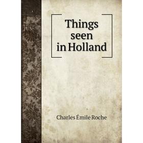 

Книга Things seen in Holland