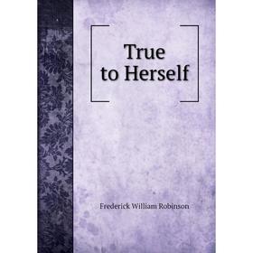 

Книга True to Herself