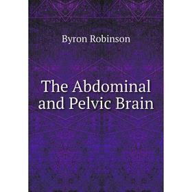 

Книга The Abdominal and Pelvic Brain