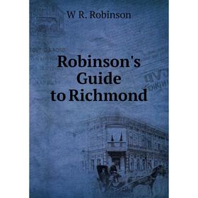 

Книга Robinson's Guide to Richmond