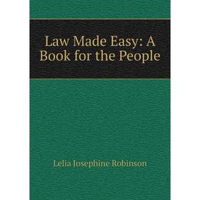 

Книга Law Made Easy: A Book for the People