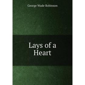 

Книга Lays of a Heart