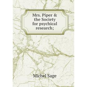 

Книга Mrs Piper & the Society for psychical research