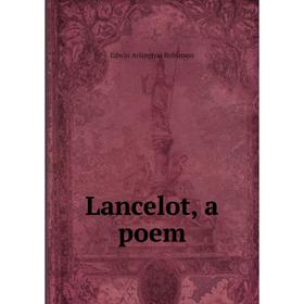 

Книга Lancelot, a poem