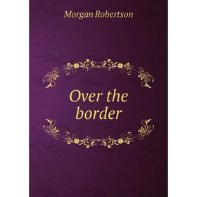 

Книга Over the border