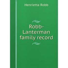 

Книга Robb-Lanterman family record