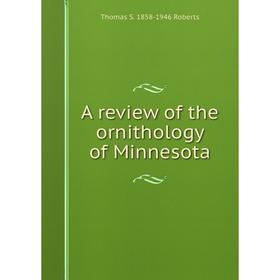 

Книга A review of the ornithology of Minnesota