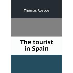 

Книга The tourist in Spain