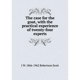 

Книга The case for the goat, with the practical experience of twenty-four experts