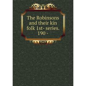 

Книга The Robinsons and their kin folk 1st- series. 190 -
