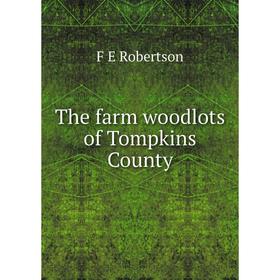 

Книга The farm woodlots of Tompkins County