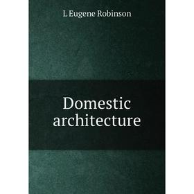 

Книга Domestic architecture