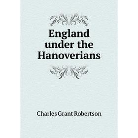 

Книга England under the Hanoverians