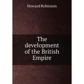 

Книга The development of the British Empire