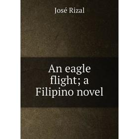 

Книга An eagle flight; a Filipino novel