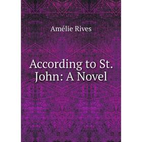 

Книга According to St. John: A Novel