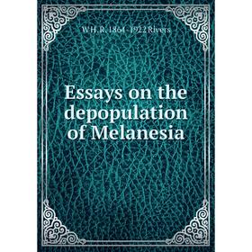 

Книга Essays on the depopulation of Melanesia