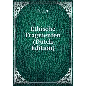 

Книга Ethische Fragmenten (Dutch Edition)