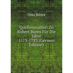 

Книга Quellenstudien Zu Robert Burns Für Die Jahre 1773-1783 (German Edition)