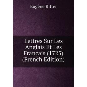 

Книга Lettres Sur Les Anglais Et Les Français (1725)