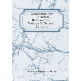 

Книга Geschichte Der Jüdischen Reformation, Volume 3 (German Edition)