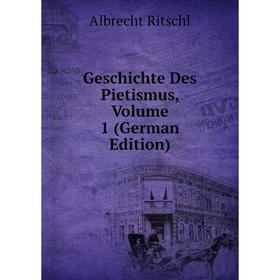 

Книга Geschichte Des Pietismus, Volume 1 (German Edition)