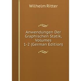 

Книга Anwendungen Der Graphischen Statik, Volumes 1-2 (German Edition)