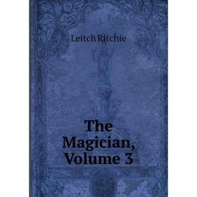 

Книга The Magician, Volume 3