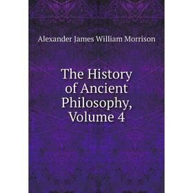 

Книга The History of Ancient Philosophy, Volume 4