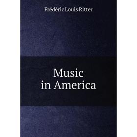 

Книга Music in America