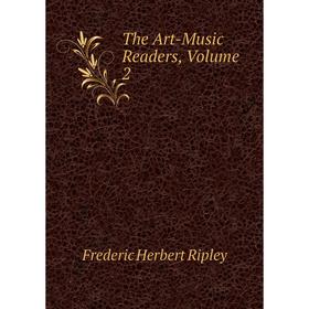 

Книга The Art-Music Readers, Volume 2