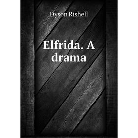 

Книга Elfrida. A drama