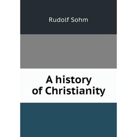 

Книга A history of Christianity