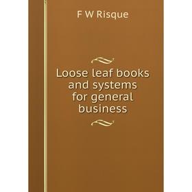 

Книга Loose leaf books and systems for general business