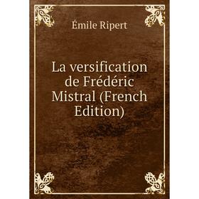 

Книга La versification de Frédéric Mistral