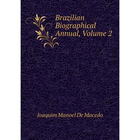 

Книга Brazilian Biographical Annual, Volume 2