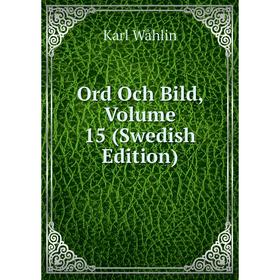 

Книга Ord Och Bild, Volume 15 (Swedish Edition)