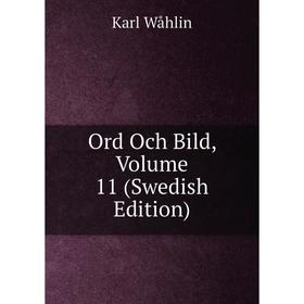 

Книга Ord Och Bild, Volume 11 (Swedish Edition)