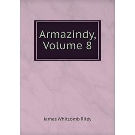 

Книга Armazindy, Volume 8