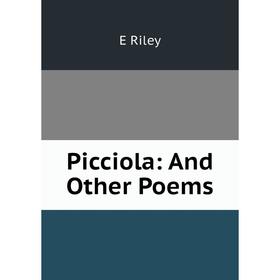 

Книга Picciola: And Other Poems