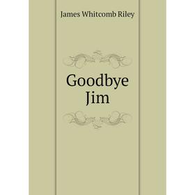 

Книга Goodbye Jim