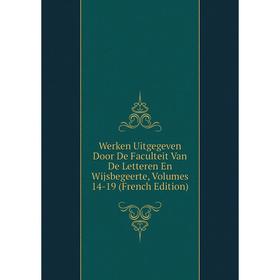 

Книга Werken Uitgegeven Door De Faculteit Van De Letteren En Wijsbegeerte, Volumes 14-19 (French Edition)