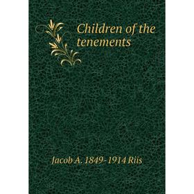

Книга Children of the tenements
