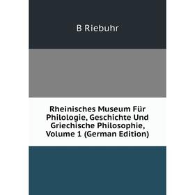 

Книга Rheinisches Museum Für Philologie, Geschichte Und Griechische Philosophie, Volume 1 (German Edition)