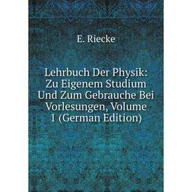 

Книга Lehrbuch Der Physik: Zu Eigenem Studium Und Zum Gebrauche Bei Vorlesungen, Volume 1