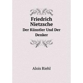 

Книга Friedrich NietzscheDer Künstler Und Der Denker