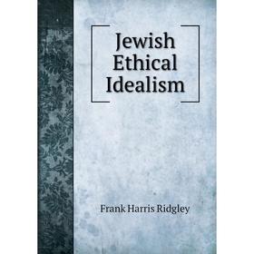 

Книга Jewish Ethical Idealism