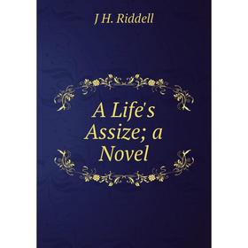 

Книга A Life's Assize; a Novel