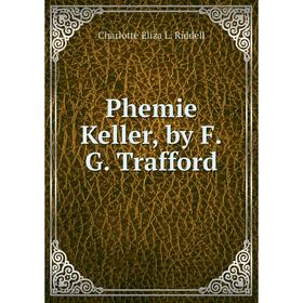 

Книга Phemie Keller, by F.G. Trafford