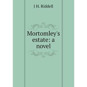 

Книга Mortomley's estate: a novel